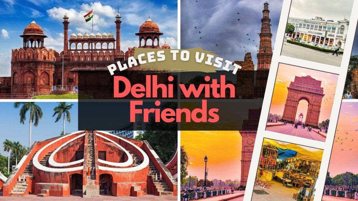 Discover the best places to visit in Delhi with friends, from historical sites and vibrant markets to cafes, parks, and adventure spots.